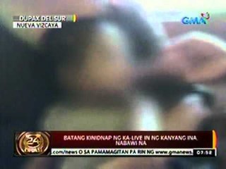 24 Oras: Batang kinidnap ng ka-live in ng kanyang ina, nabawi na
