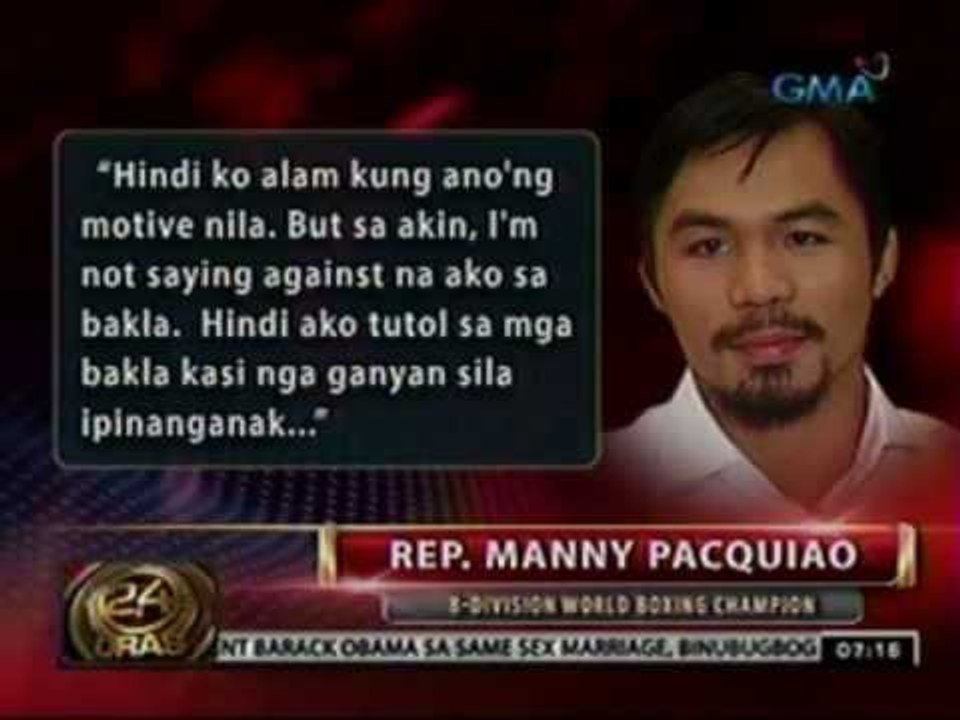 24 Oras: Giit ni Pacquiao, hindi siya galit sa mga bading pero tutol sa same-sex marriage