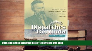PDF [FREE] DOWNLOAD  Dispatches from Bermuda: The Civil War Letters of Charles Maxwell Allen,