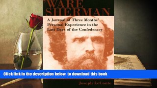 PDF [DOWNLOAD] Ware Sherman: A Journal of Three Months  Personal Experience in the Last Days of