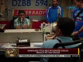 24 Oras: Nawalang title belt ni Denver Cuello, ibinalik ng taxi driver
