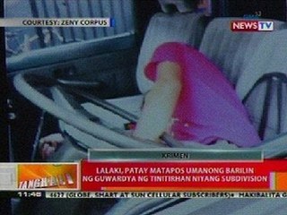 BT: Lalaki sa Fairview, QC, patay nang barilin ng guwardya ng tinitirhan niyang subdivision