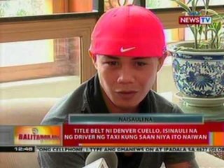BT: Title belt ni Denver Cuello, isinauli na ng driver ng taxi kung saan niya ito naiwan