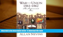 PDF [FREE] DOWNLOAD  The War for the Union Volume I.....The Improvised War 1861-1862 Allan Nevins