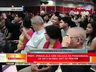BT: PNoy, ipinaalala ang halaga ng pagdarasal sa 2012 Global Day of Prayer