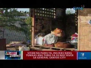 Flash Report: 9 na pamilya, inilikas nang tumaas ang tubig sa Silway river sa General Santos City