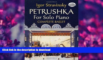 READ book Petrushka for Solo Piano: Complete Ballet (Dover Music for Piano) Igor Stravinsky Trial