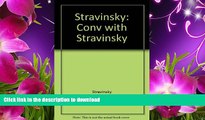 EBOOK ONLINE Conversations With Igor Stravinsky Igor Stravinsky Pre Order