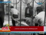 UB: 3 patay sa barilan sa Antipolo City