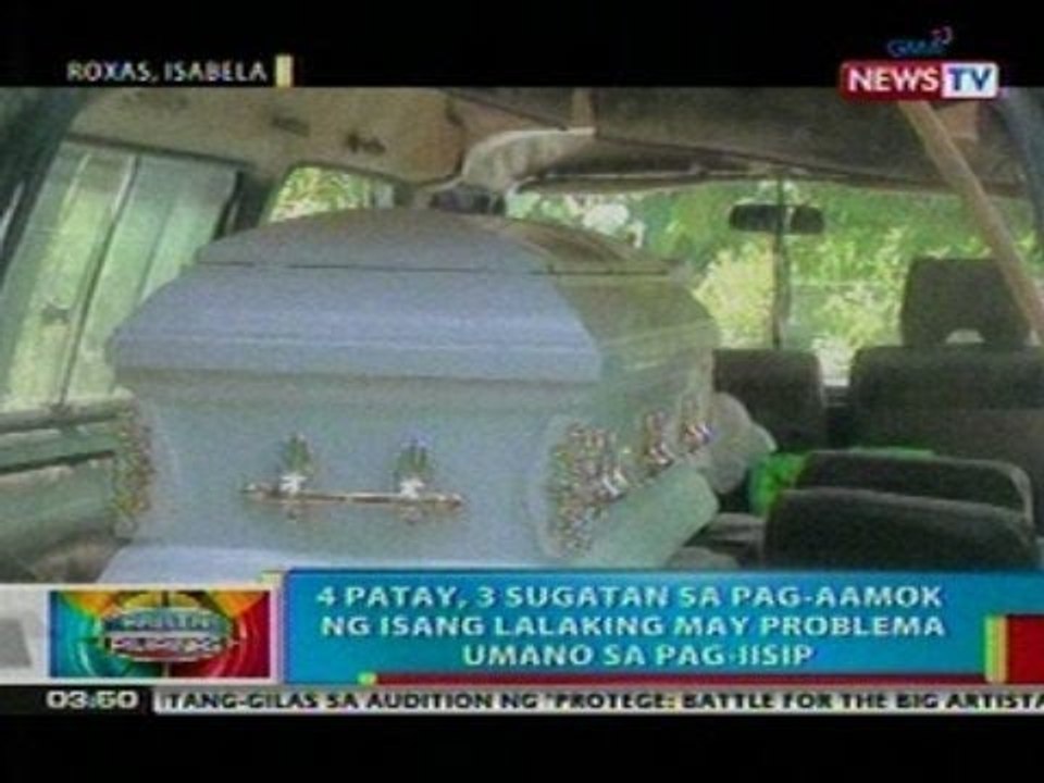 BP:  4 patay, 3 sugatan sa pag-aamok ng   lalaki na may problema sa pag-iisip sa   Isabela