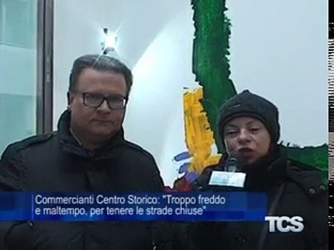 Commercianti Centro Storico Troppo freddo e maltempo%2C per tenere le strade chiuse