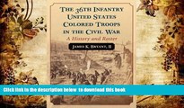 BEST PDF  The 36th Infantry United States Colored Troops in the Civil War: A History and Roster