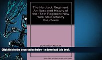 BEST PDF  The Hardtack Regiment: An Illustrated History of the 154th Regiment New York State