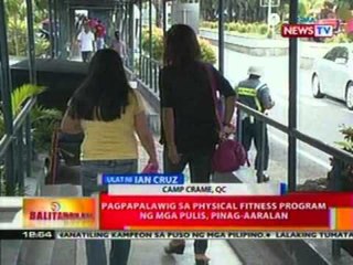 BT: Pagpapalawig sa physical fitness   program ng mga pulis, pinag-aaralan