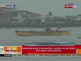 BT: Masamang panahon sa Manila, hindi   alintana ng mga residente