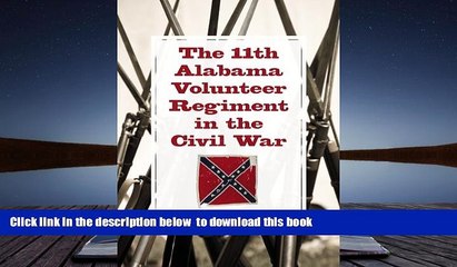 PDF [FREE] DOWNLOAD  The 11th Alabama Volunteer Regiment in the Civil War Ronald G. Griffin FOR