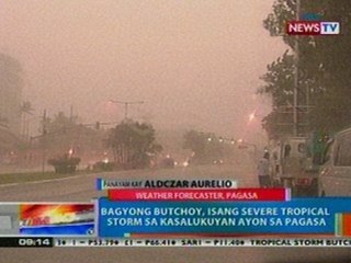 NTG: PAGASA: Bagyong Butchoy, isang severe tropical storm sa kasalukuyan
