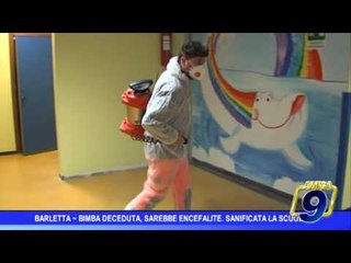 Barletta  | Bimba deceduta: sarebbe encefalite. Sanificata la scuola