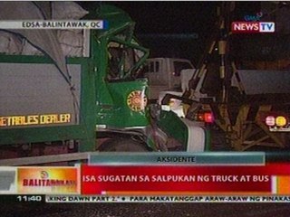 BT: 1 sugatan sa salpukan ng truck at bus sa EDSA-Balintawak