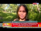BT: Mga kaanak ng Pinoy cameraman na kasama ng Jordanian journalist, labis na nag-aalala