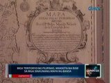Saksi: Mga teritoryo ng Pilipinas, makikita na raw sa mga sinaunang mapa ng bansa