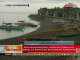BT: Mga mangingisda sa Catanduanes, hindi na pumalaot dahil sa banta ng masamang panahon