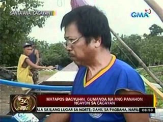 24oras: Matapos bagyuhin, gumanda na ang panahon ngayong sa Cagayan
