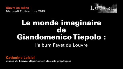 Le monde imaginaire de Giandomenico Tiepolo : l’album Fayet du Louvre