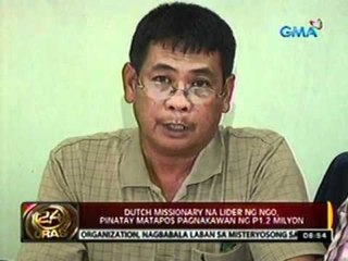24oras: Dutch missionary na lider ng NGO, pinatay matapos pagnakawan ng P1.2 milyon