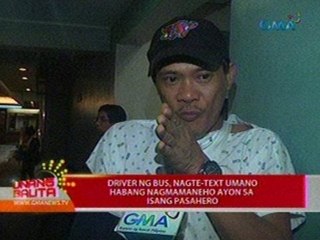 UB: Driver ng bus, nagte-text umano habang nagmamaneho ayon sa isang pasahero