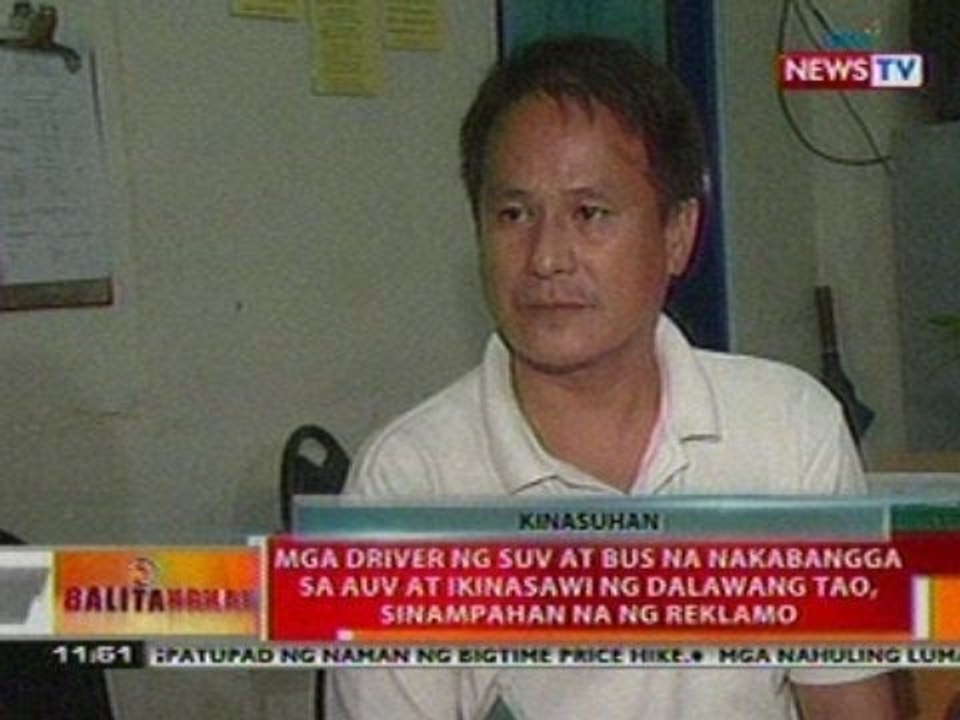 BT: Mga driver ng SUV at bus na nakabangga sa AUV at ikinasawi ng 2 tao, sinampahan na ng reklamo