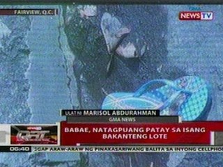 QRT: Babae, natagpuang patay sa isang bakanteng lote sa Fairview, QC.