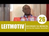 Emission LEITMOTIV /  Invité  Georges Taï Benson  4e partie  1