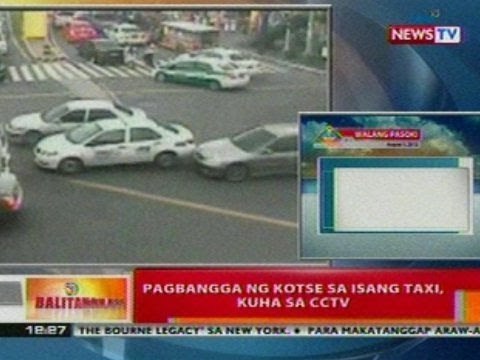BT: Pagbangga ng kotse sa isang taxi, kuha sa CCTV