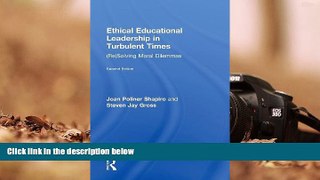 FREE [PDF]  Ethical Educational Leadership in Turbulent Times: (Re) Solving Moral Dilemmas PDF
