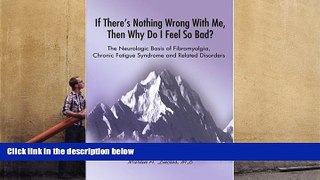 Download [PDF]  If There s Nothing Wrong With Me, Then Why Do I Feel So Bad: The Neurologic Basis