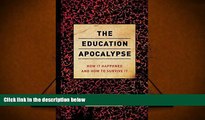 Epub The Education Apocalypse: How It Happened and How to Survive It [DOWNLOAD] ONLINE