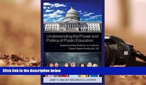 Kindle eBooks  Understanding the Power and Politics of Public Education: Implementing Policies to