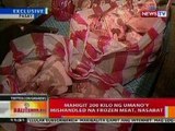 BT:  Mahigit 200 kilo ng mishandled na frozen meat, nasabat sa Pasay