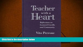 FREE [PDF]  Teacher with a Heart: Reflections on Leonard Covello and Community (Between Teacher