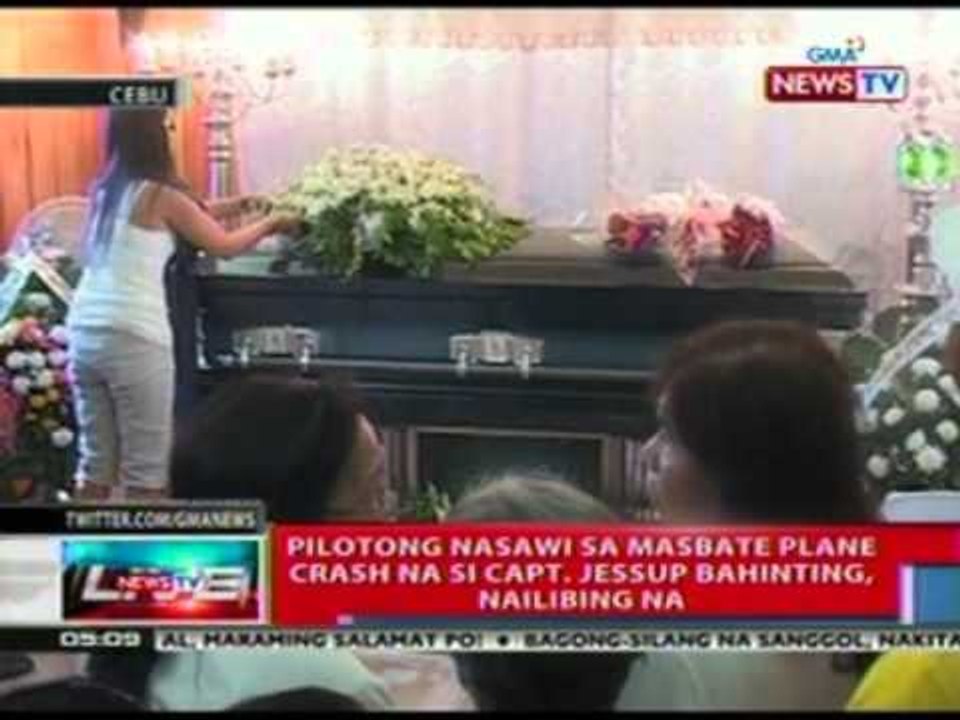 NTL: Pilotong nasawi sa Masbate plane crash na si Capt. Bahinting, nailibing na