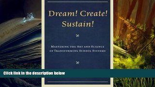 Kindle eBooks  Dream! Create! Sustain!: Mastering the Art and Science of Transforming School