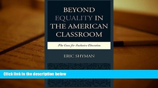 Epub Beyond Equality in the American Classroom: The Case for Inclusive Education  BEST PDF