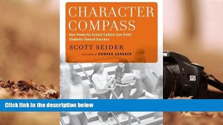 READ ONLINE  Character Compass: How Powerful School Culture Can Point Students Toward Success PDF
