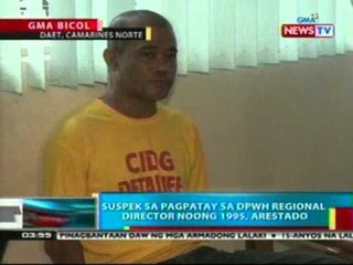 BP: Suspek sa pagpatay sa DPWH Bicol reg'l dir. noong 1995, arestado sa Camarines Sur