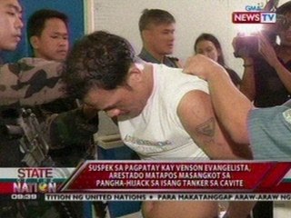 Suspek sa pagpatay kay Venson Evangelista, arestado ng masangkot sa pagha-hijack sa tanker sa Cavite