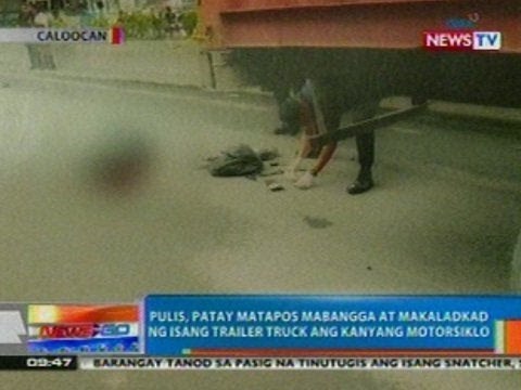 NTG: Pulis, patay matapos mabangga at makaladkad ng isang trailer truck ang kanyang motorsiklo