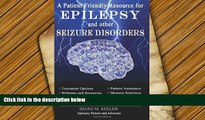 Read Online A Patient Friendly Resource for Epilepsy and other Seizure Disorders Diane M. Keeler