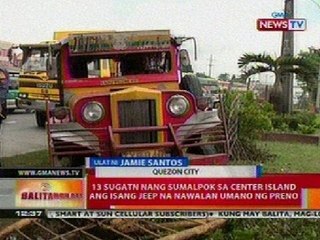 BT: 13 sugatan nang sumalpok sa center islang ang jeep na nawalan ng preno sa QC
