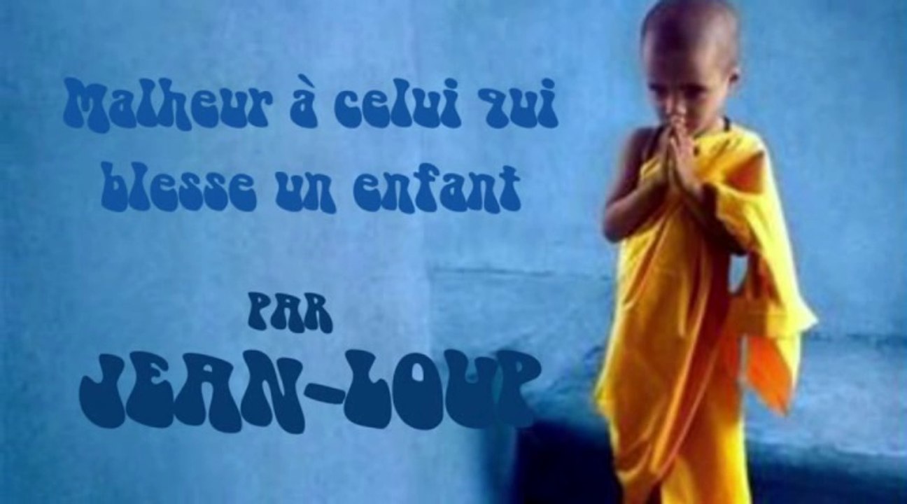 Malheur à celui qui blesse un enfant par Jean Loup
